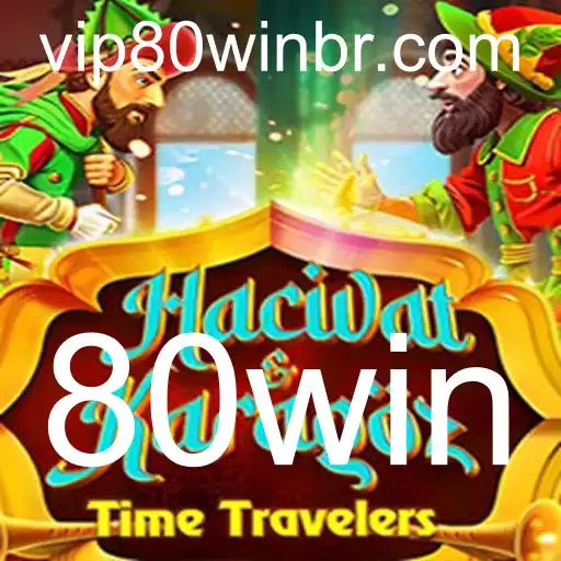Descubra o Fascinante Jogo HacivatandKaragoz e a Estratégia 80win