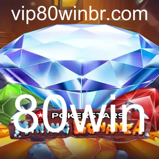 Descubra o Mundo Empolgante de Pokerstars e a Estratégia Inovadora 80win